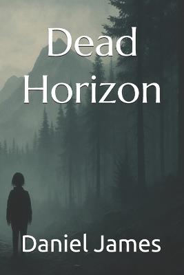 Dead Horizon - Daniel James - cover