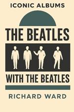 Iconic Albums - The Beatles - With The Beatles