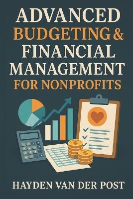 Advanced Budgeting & Financial Management for Nonprofits - Reactive Publishing,Hayden Van Der Post - cover