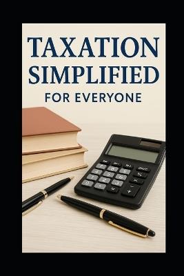 Taxation Simplified For Everyone - Evelin Kholeli - cover