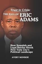 Trust in Crisis: The Fall of Eric Adams
