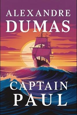 Captain Paul: A New Translation - Alexandre Dumas - cover