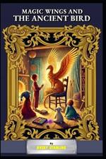Magic Wings and the Ancient Bird