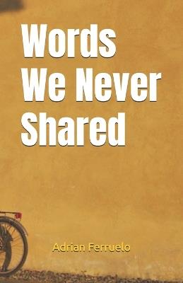 Words We Never Shared - Adrian Ferruelo - cover