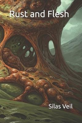 Rust and Flesh - Silas Veil - cover