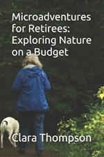 Microadventures for Retirees: Exploring Nature on a Budget