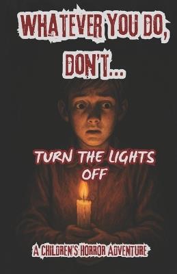 Whatever You Do, Don't...Turn Off The Lights - Patrick Villegas - cover