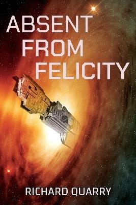 Absent From Felicity - Richard Quarry - cover