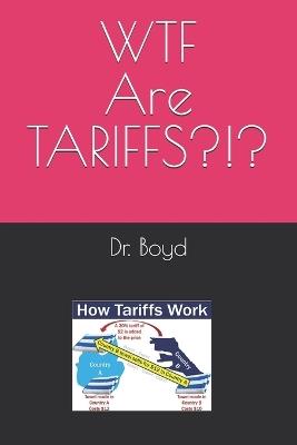WTF Are TARIFFS?!? - Boyd - cover