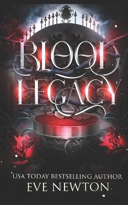 Blood Legacy: A Paranormal Reverse Harem Romance - Eve Newton - cover