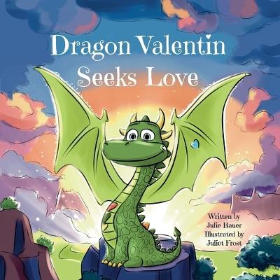 Dragon Valentin Seeks Love - Julie Bauer - cover