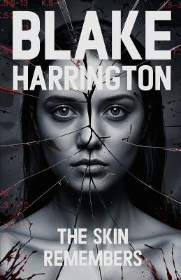 The Skin Remembers - Blake Harrington - cover