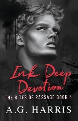 Ink Deep Devotion: A Dark College Romance Series, Enemies-to-Lovers, Secret Society. - A G Harris - cover