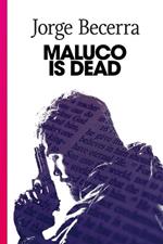 Maluco Is Dead
