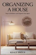Organizing a House: Steps to Declutter and Organize your Space