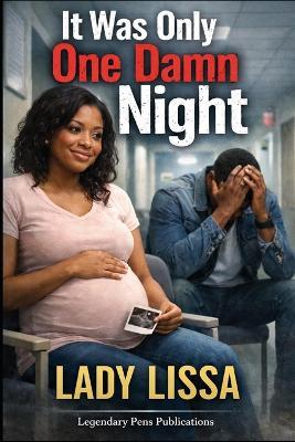 It Was Only One Damn Night: Standalone - Lady Lissa - cover