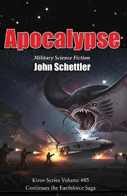 Apocalypse: Kirov/Earthforce Saga Continues - John Schettler - cover