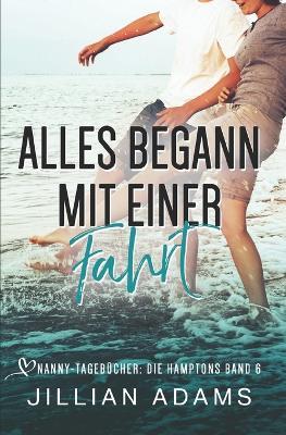 Alles begann mit einer Fahrt: Eine süße Young-Adult-Romanze - Jillian Adams - cover