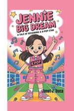 JENNIE Big Dream: A Tale of Becoming a K-Pop Star