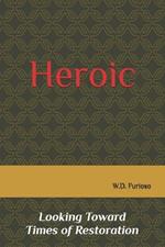 Heroic: Looking Toward Times of Restoration