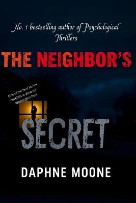 The Neighbor's Secret: Where Magic Sleeps, Darkness Waits - Daphne Moone - cover