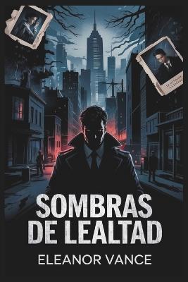 Sombras de lealtad - Eleanor Vance - cover