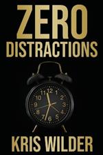 Zero Distractions