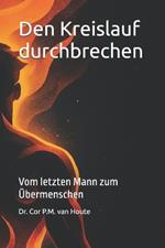 Den Kreislauf durchbrechen: Vom letzten Mann zum Übermenschen