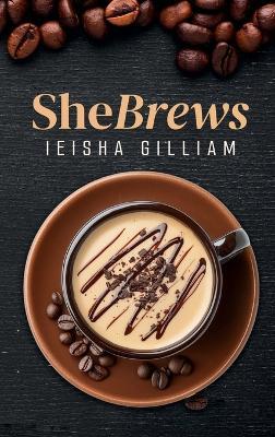 SheBrews - Ieisha Gilliam - cover