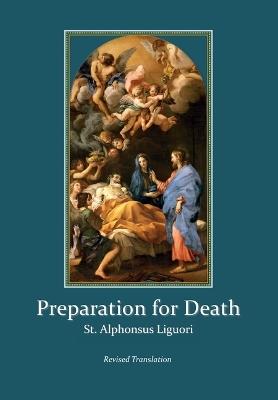 Preparation for Death: Considerations on the Eternal Maxims (Revised Translation) - Alphonsus Liguori - cover