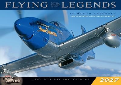Flying Legends 2027: 16-Month Calendar--September 2026 through December 2027 - John M. Dibbs - cover