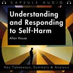 Understanding and Responding to Self-Harm by Allan House