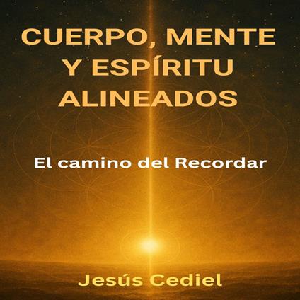CUERPO, MENTE Y ESPÍRITU ALINEADOS