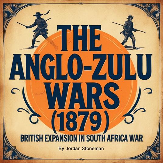 Anglo-Zulu Wars, The (1879)