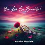 You Look So Beautiful