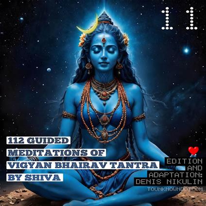 112 Guided Meditations of Vigyan Bhairav Tantra by Shiva (Anapanasati-Vipassana) (Part 11)