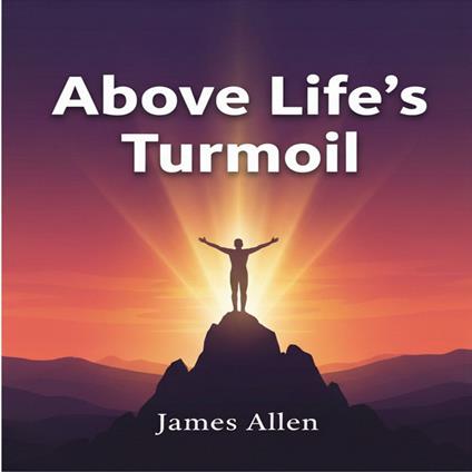 Above Life's Turmoil