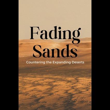Fading Sands: Countering the Expanding Deserts
