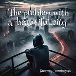 problem with a beautiful city, The