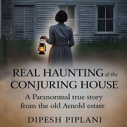 Real Haunting at the Conjuring House
