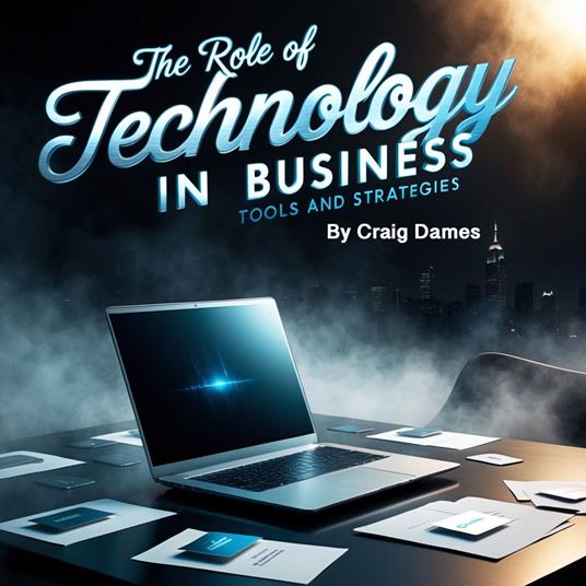 Role of Technology in Business, The