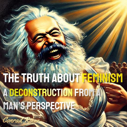 Truth About Feminism, The