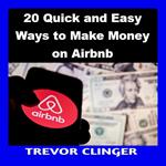 20 Quick and Easy Ways to Make Money on Airbnb
