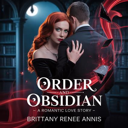 Order And Obsidian - A romantic love story