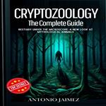 CRYPTOZOOLOGY, THE COMPLETE GUIDE