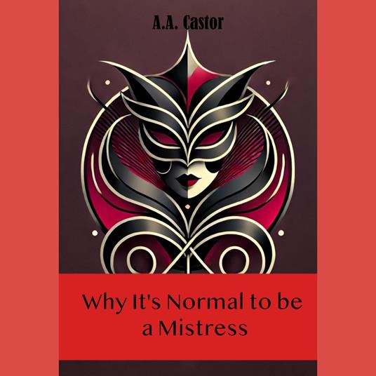 Why It's Normal to be a Mistress