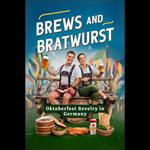 Brews and Bratwurst: Oktoberfest Revelry in Germany