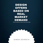 Design Offers Based on Real Market Demand