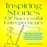Inspiring Stories Of Successful Entrepreneurs