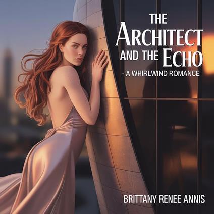 Architect And The Echo, The - A whirlwind romance